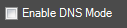 3. Enable DNS Mode