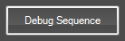 10. Debug Sequence button